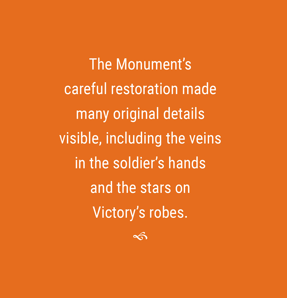 The mounument’s careful restoration made many original details visible, including the veins in the soldier’s hands and the stars on Victory’s robes.